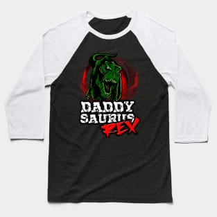 DADDYSAURUS REX Baseball T-Shirt